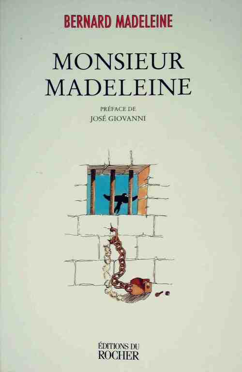 Monsieur Madeleine - Bernard Madeleine - Livre