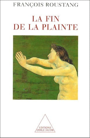 Livrenpoche : La fin de la plainte - François Roustang - Livre