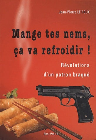 Livrenpoche : Mange tes nems, ça va refroidir ! - Jean-Pierre Le Roux - Livre