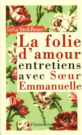 Livrenpoche : La folie de l'amour. Entretiens avec Soeur emmanuelle - Sofia Stril-Rever - Livre