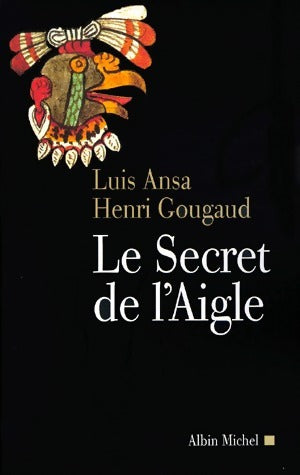 Livrenpoche : Le secret de l'aigle - Henri Gougaud, Luis Ansa - Livre