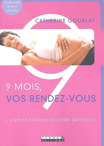 Livrenpoche : 9 Mois, vos rendez-vous - Catherine Gourlat - Livre