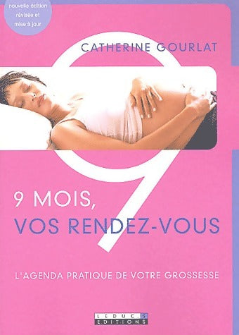 9 Mois, vos rendez-vous - Catherine Gourlat -  Leduc's GF - Livre