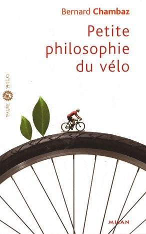 Petite philosophie du vélo - Bernard Chambaz -  Pause Philo - Livre