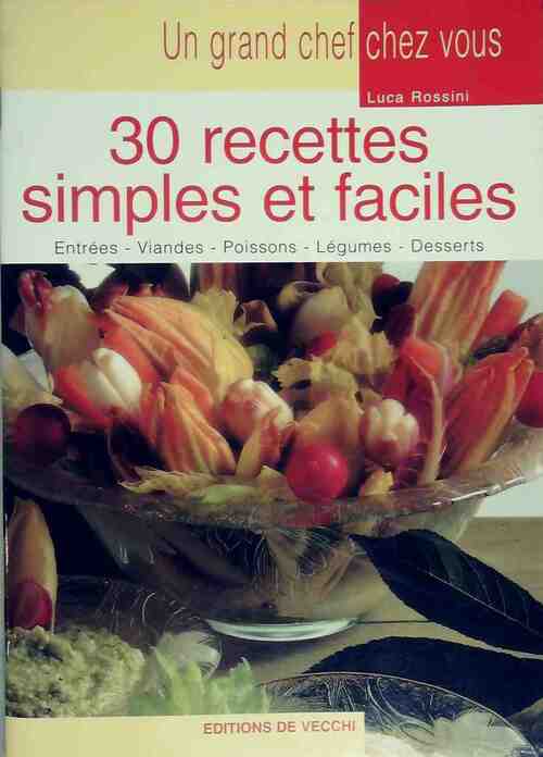 Livrenpoche : 30 recettes simples et faciles - Luca Rossini - Livre