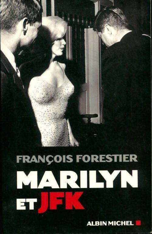 Livrenpoche : Marilyn et JFK - François Forestier - Livre
