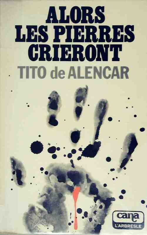 Livrenpoche : Alors les pierres crieront - Tito De Alencar - Livre