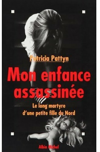 Livrenpoche : Mon enfance assassinée - Patricia Pattyn - Livre