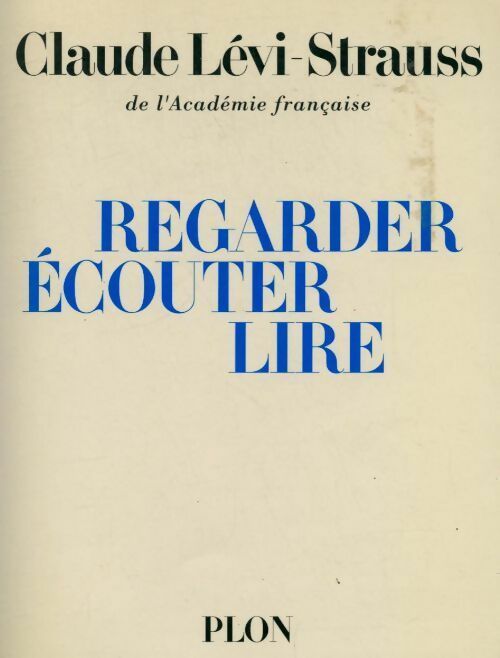 Livrenpoche : Regarder, écouter, lire - Claude Lévi-Strauss - Livre