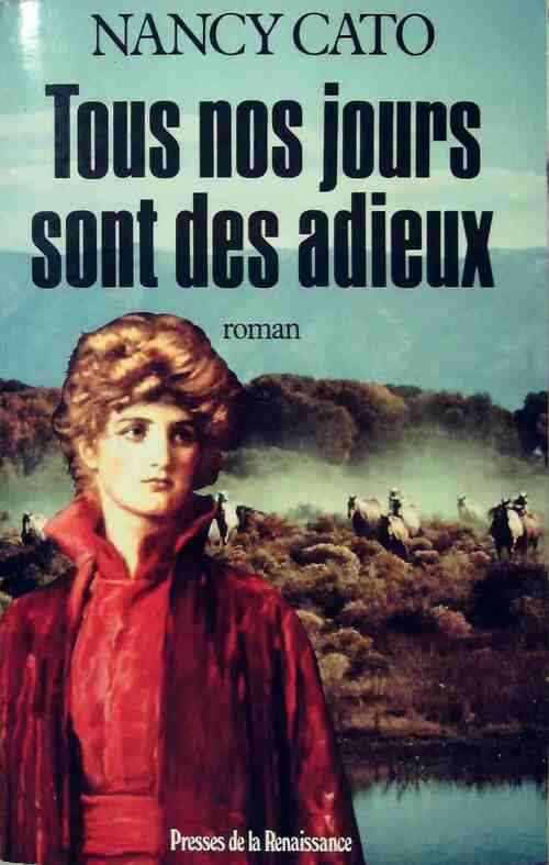 Livrenpoche : Tous nos jours sont des adieux - Nancy Cato - Livre