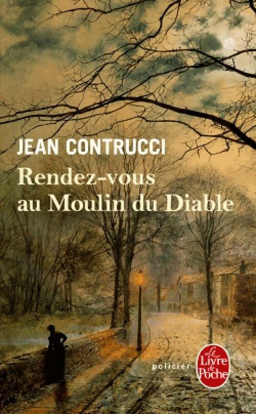 Rendez-vous au Moulin du Diable - Jean Contrucci -  Le Livre de Poche - Livre