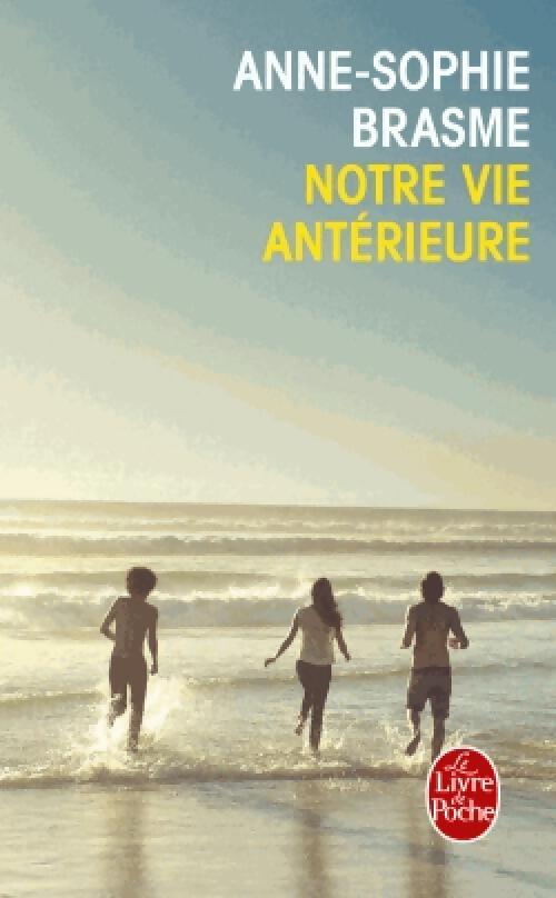 Notre vie antérieure - Anne-Sophie Brasme - Livre
