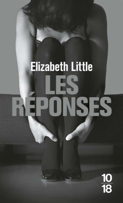 Les réponses - Elizabeth Little -  10-18 - Livre