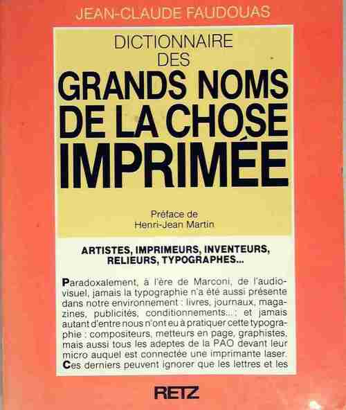 Livrenpoche : Dictionnaire des grands noms de la chose imprimée - Jean-Claude Faudouas - Livre