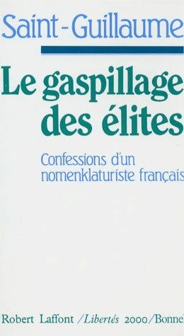 Livrenpoche : Le gaspillage des élites - Saint-Guillaume - Livre