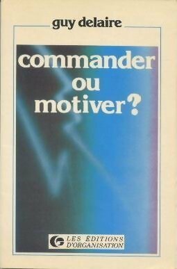 Livrenpoche : Commander ou motiver ? - Guy Delaire - Livre