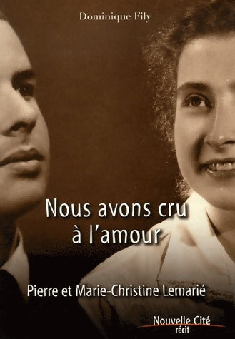Livrenpoche : Nous avons cru à l'amour - Dominique Fily - Livre