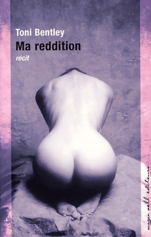 Ma reddition - Toni Bentley - Livre