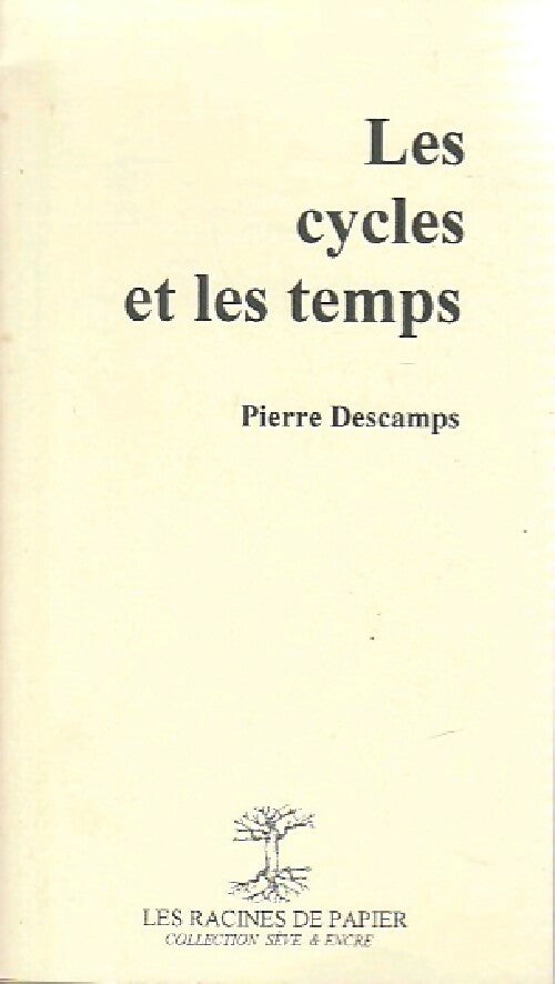 Livrenpoche : Les cycles et les temps - Pierre Descamps - Livre