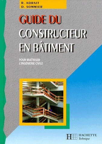 Livrenpoche : Guide du constructeur en bâtiment - Robert Adrait - Livre