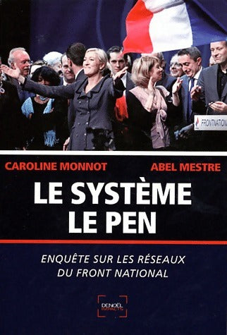 Livrenpoche : Le système Le Pen - Caroline Monnot - Livre