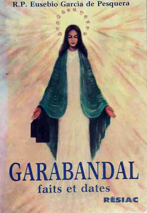 Livrenpoche : Garabandal, faits et dates - R.P. Eusebio Garcia De Pesquera - Livre