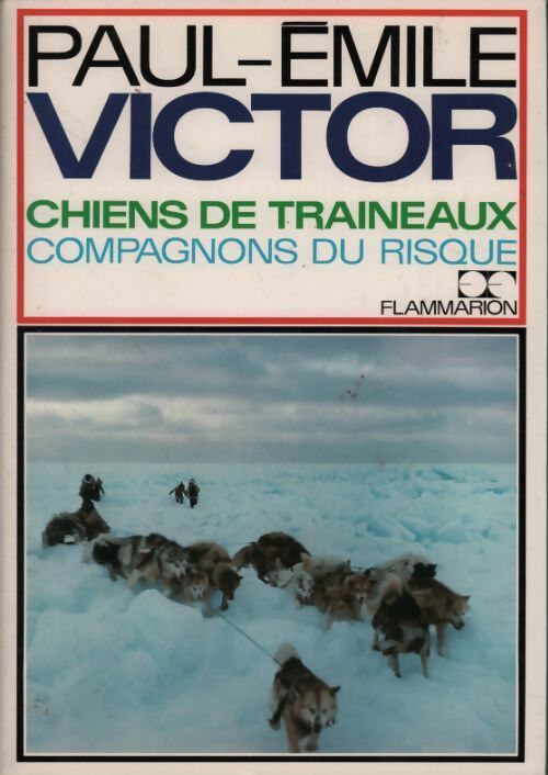 Livrenpoche : Chiens de traineaux - Paul-Emile Victor - Livre