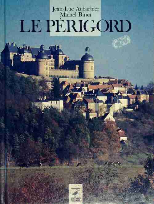 Le Périgord - J.-L. Aubarbier -  Ouest France GF - Livre