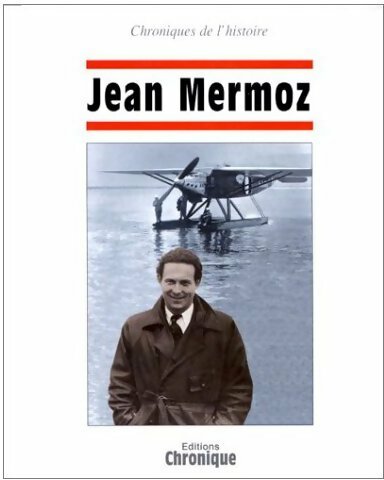Jean Mermoz - Collectif -  Chroniques de l'Histoire  - Livre