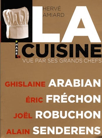 La cuisine vue par les Grands Chefs - Hervé Amiard -  Phare's - Livre