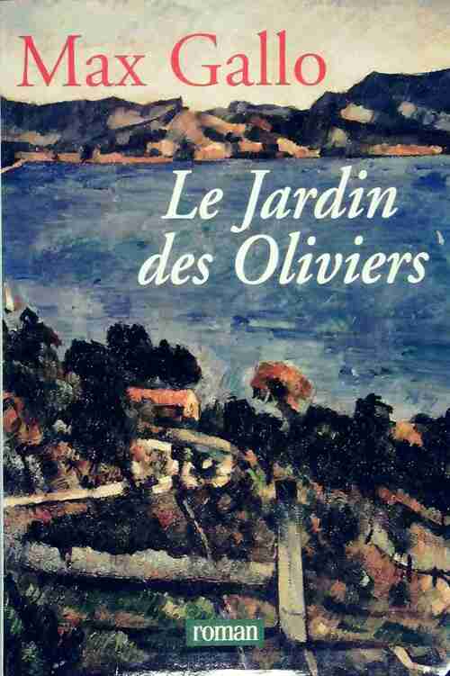 Livrenpoche : Le jardin des oliviers - Max Gallo - Livre