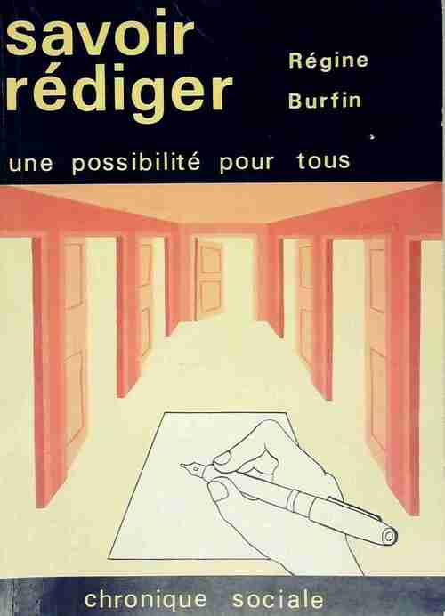 Livrenpoche : Savoir rédiger. Une possibilité pour tous - Régine Burfin - Livre