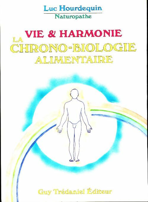 Livrenpoche : La chrono-biologie alimentaire - Luc Hourdequin - Livre