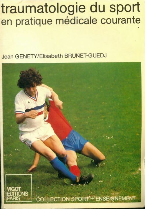 Livrenpoche : Traumatologie du sport en pratique médicale courante - Jean Genéty - Livre