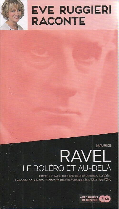 Ravel. Le boléro et au-delà - Eve Ruggieri - Livre