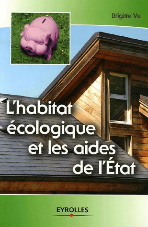 Livrenpoche : L'habitat écologique et les aides de l'Etat - Brigitte Vu - Livre