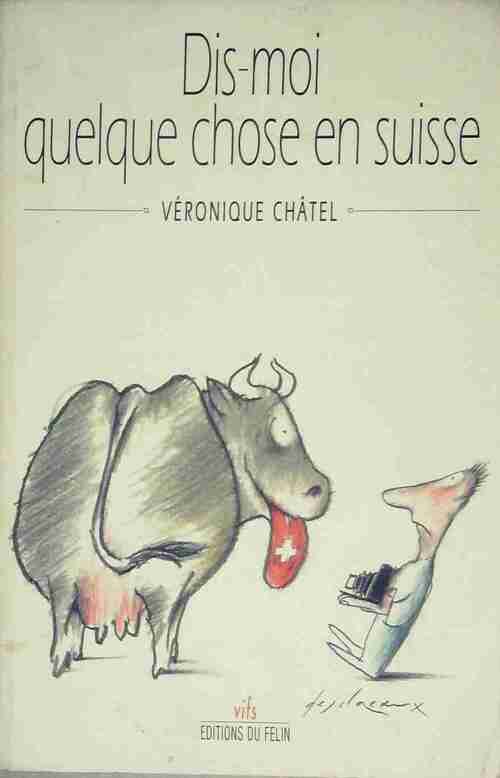 Livrenpoche : Dis moi quelque chose en suisse - Véronique Châtel - Livre