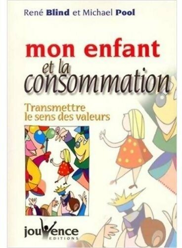 Livrenpoche : Mon enfant et la consommation - René Blind - Livre