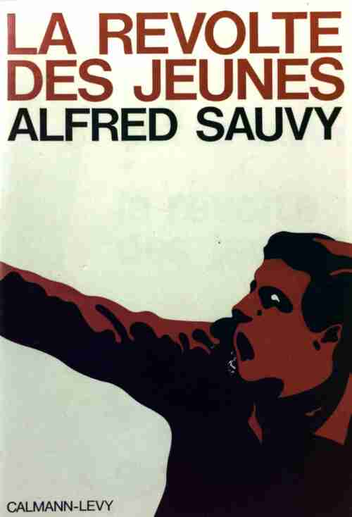 La révolte des jeunes - Alfred Sauvy -  Calmann-Lévy GF - Livre