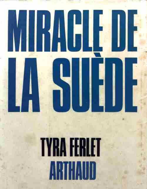 Livrenpoche : Miracle de la Suède. Un pays pauvre devient riche - Tyra Ferlet - Livre