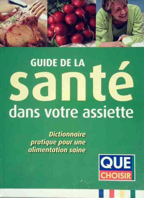 Livrenpoche : Guide de la santé dans votre assiette - Collectif - Livre