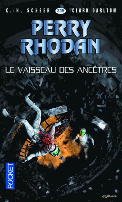 Livrenpoche : Le vaisseau des ancêtres - Karl Herbert Scheer, Clark Darlton - Livre