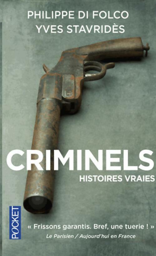 Livrenpoche : Criminels. Histoires vraies - Yves Stavridès, Philippe Di Folco - Livre