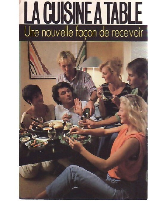 Livrenpoche : La cuisine à table. Une nouvelle façon de recevoir - Colette Montrichard - Livre