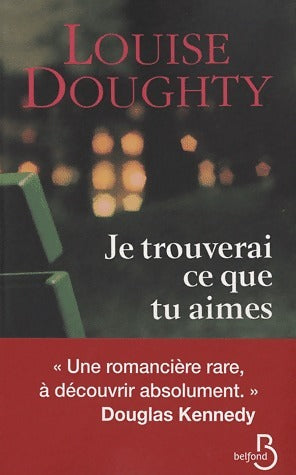 Je trouverai ce que tu aimes - Louise Doughty -  Belfond GF - Livre