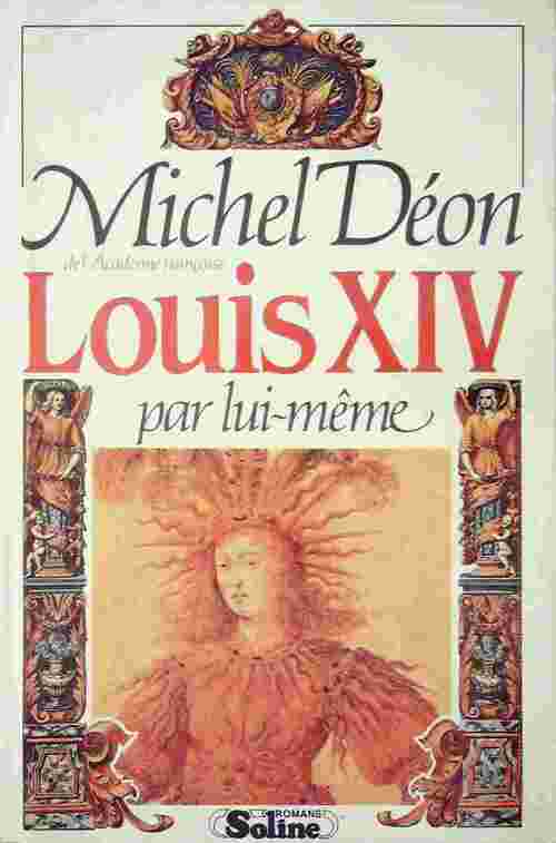 Livrenpoche : Louis XIV par lui-même - Michel Déon - Livre