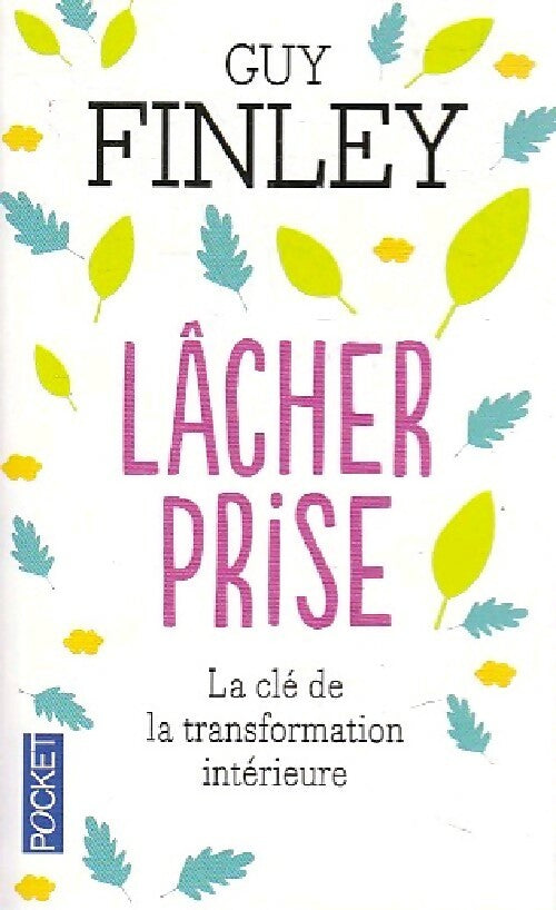 Livrenpoche : Lâcher prise - Guy Finley - Livre