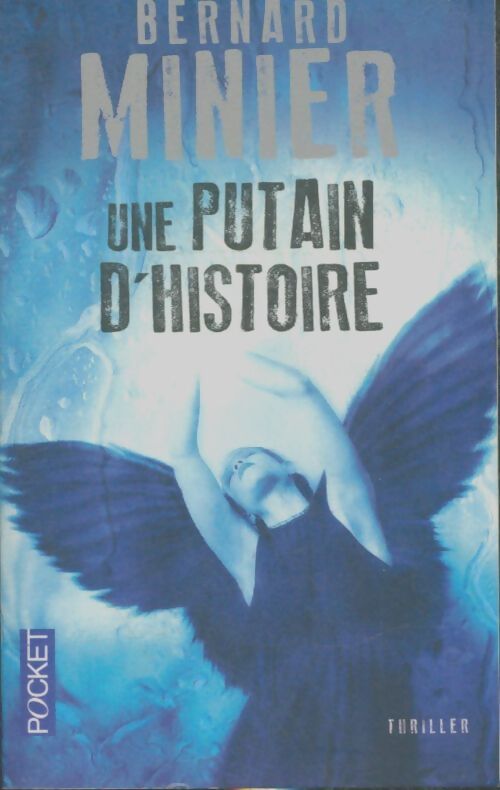 Livrenpoche : Une putain d'histoire - Bernard Minier - Livre