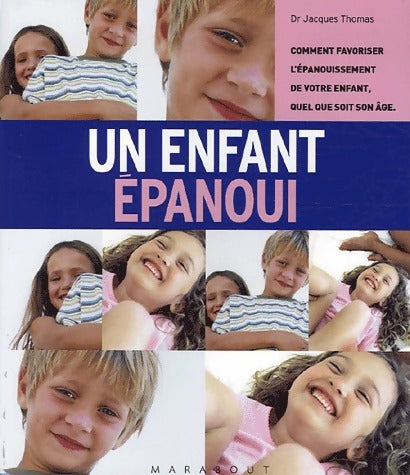 Livrenpoche : Un enfant épanoui - Jacques Thomas - Livre