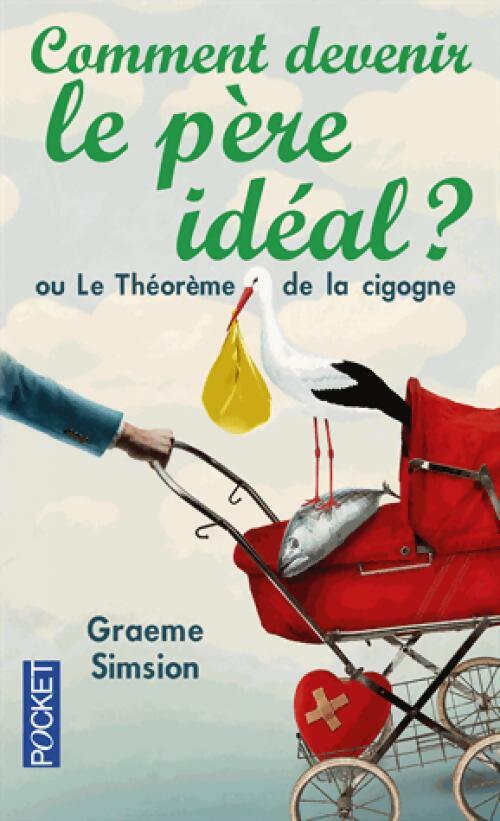 Livrenpoche : Comment devenir le père idéal ? - Graeme Simsion - Livre